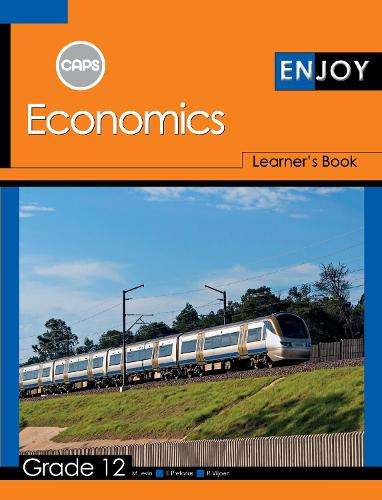 Enjoy Economics: Grade 12: Learner's Book - ECO-GR12