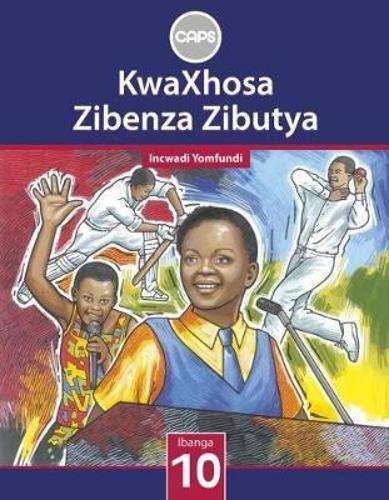 Kwaxhosa zibenza zibutya: Gr 10: Learner's book - N. Kabanyane