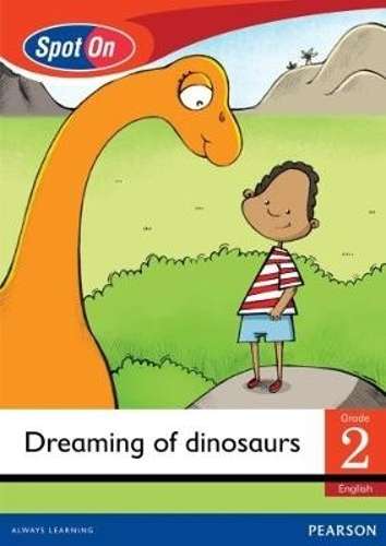 Spot On English: Dreaming of dinosaurs: Grade 2 Level 2: Big Book - D. de Jong