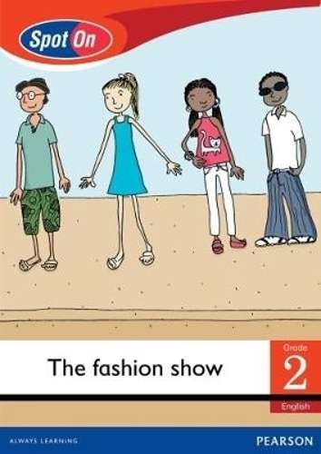 Spot On English: The fashion show: Grade 2 Level 4: Big Book - D. de Jong