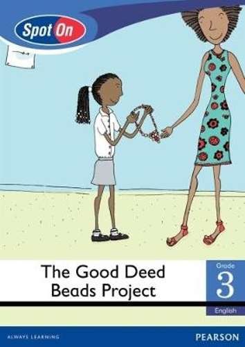 Spot On English: The Good Deed Beads Project: Grade 3 Level 2: Big B - J. Glover