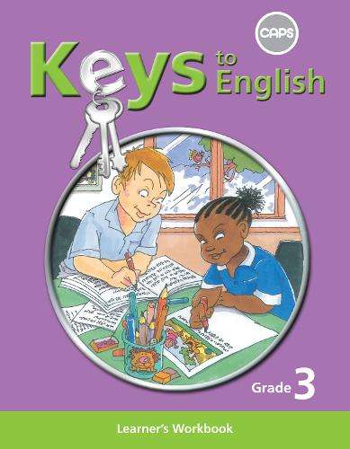 Keys to English First Additional Language : Grade 3 : Learner Workbo - ENG-GR3
