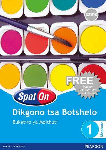 Spot on Life Skills: Spot On Amakhono okuziphilisa: Ibanga 1: Incwad - SETSWANA-GR1