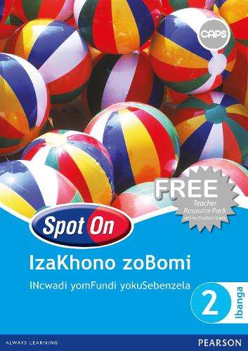 Spot On Izakhono zobomi: Ibanga 2: Incwadi yokusebenzela - ISIXHOSA-GR2
