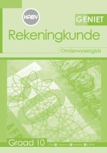 Geniet Rekeningkunde: Grade 10: Onderwysersgids - ACC-GR10