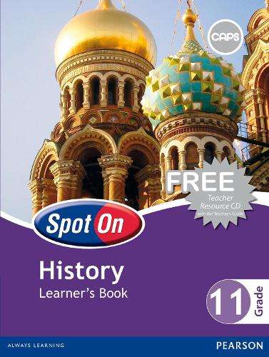 Spot On History : Grade 11 : Learner's Book - HIST-GR11