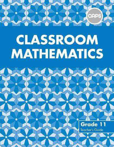 Classroom mathematics: Gr 11: Teacher's guide - M. Pike