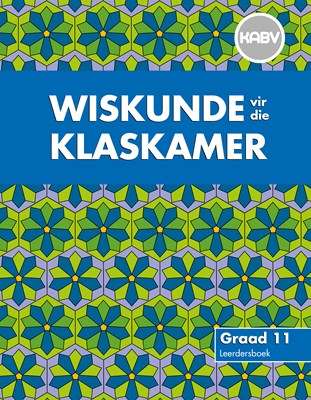 WISKUNDE VIR DIE KLASKAMER GR11 LB SECONDHAND - MATHS-GR11
