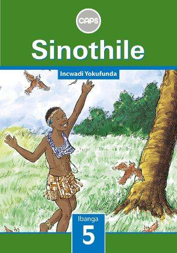 Sinothile: Sinothile: Ibanga 5: Incwadi Yokufunda Gr 5: Core Reader - P. Khawula