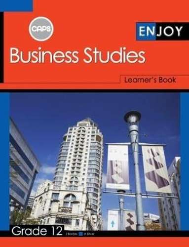 Enjoy Business Studies: Grade 12: Learner's Book - BS-GR12