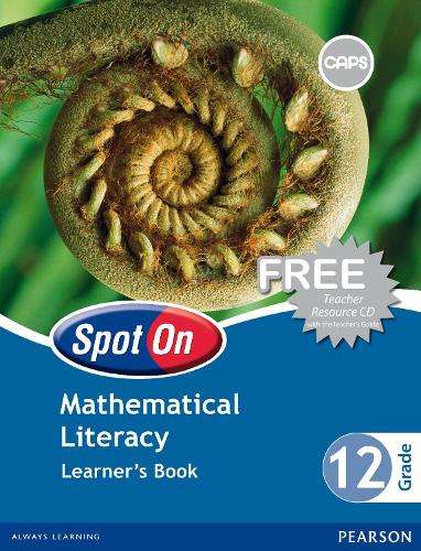 Spot On Mathematical Literacy: Grade 12: Learner's Book - D. Fourie