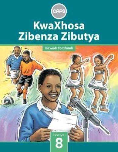KwaXhosa zibenza zibutya CAPS: Gr 8: Learner's book - N. Mkhulise