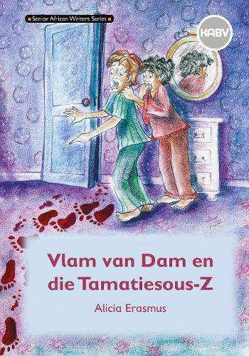 Vlam van dam en die Tamatiesous-Z CAPS: Grade 9 - A. Erasmus