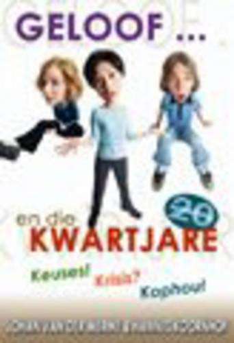 Geloof En Die Kwartjare - Johan van der Merwe