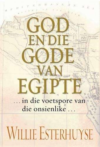 God En Die Gode Van Egipte - Willie Esterhuyse