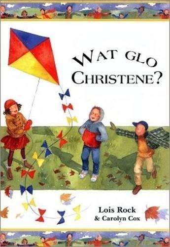 Wat Glo Christene? - Lois Rock