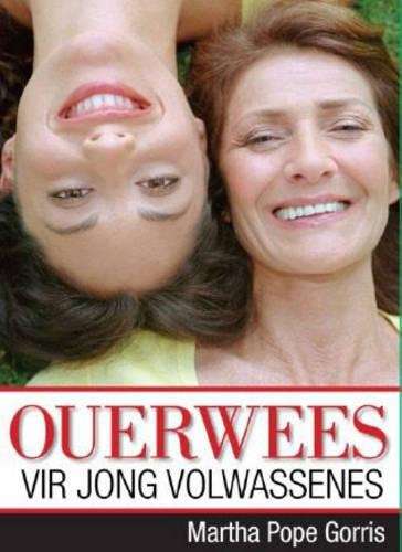 Ouerwees Vir Jong Volwassens - Martha Pope Gorris