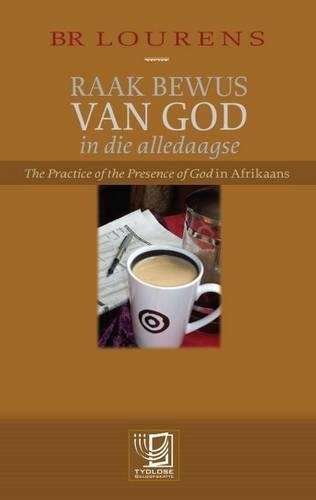 Raak Bewus Van God in Die Alledaagse - B.R. Lawrence