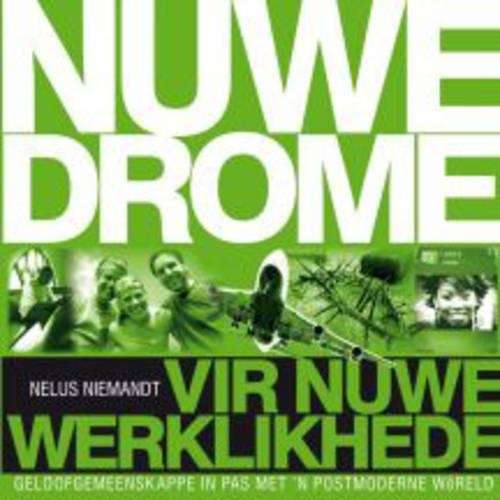 Nuwe Drome Vir Nuwe Werklikhede - Nelus Niemandt