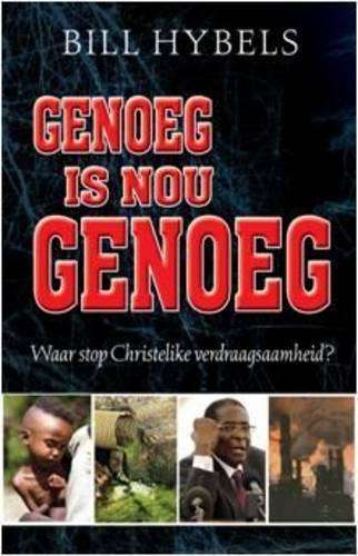 Genoeg is Nou Genoeg - Bill Hybels