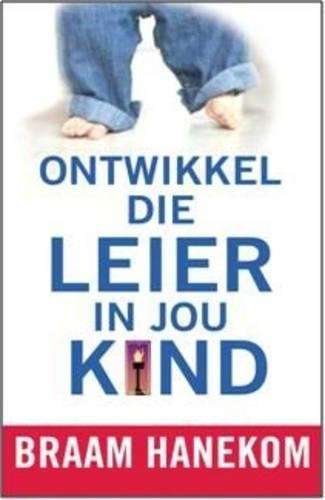 Ontwikkel Die Leier in Jou Kind - Braam Hanekom