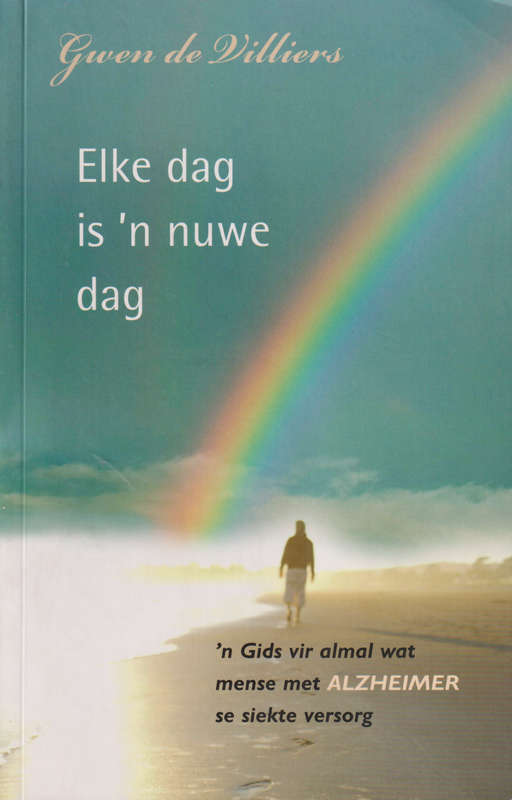 Elke Dag is 'n Nuwe Dag - Gwen de Villiers