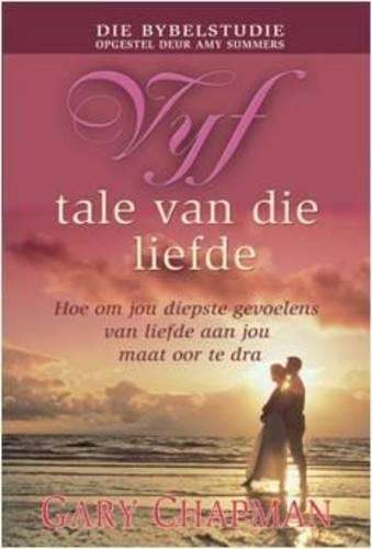 Vyf Tale Van Die Liefde - Die Bybelstudie - Gary Chapman