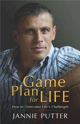 Game plan for life - Jannie Putter