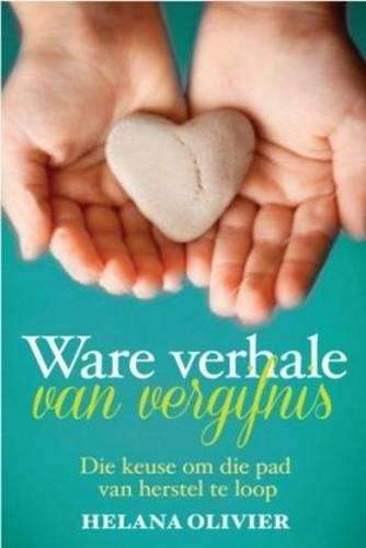 Ware verhale van vergifnis - Helana Olivier