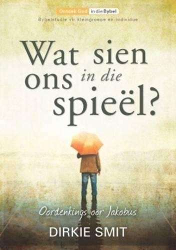 Ontdek God in Die Bybel - Dirkie Smit