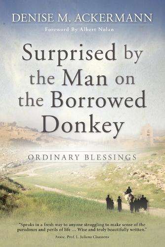 Surprised by the man on the borrowed donkey - Denise Ackerman