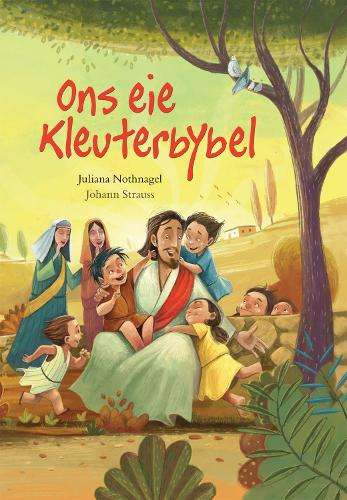 Ons eie Kleuterbybel - Juliana Nothnagel