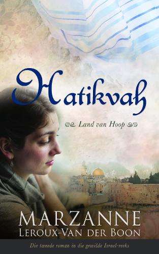 Hatikvah: Land Van Hoop - Marzanne Leroux-Van der Boon
