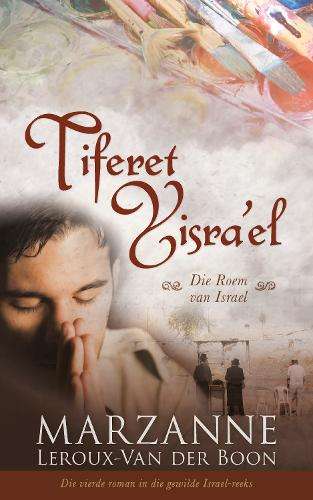 Tiferet Yisra'el: Die roem van Israel - Marzanne Leroux-Van der Boon