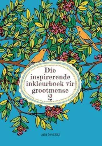 Die inspirerende inkleurboek vir grootmense 2 - Julia Davidtsz
