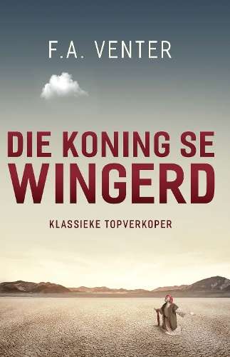Koning se wingerd - F.A. Venter