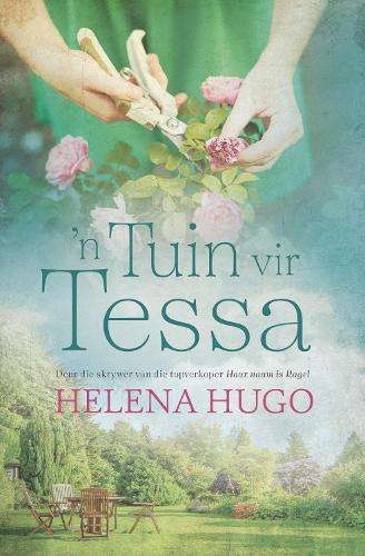 n Tuin vir Tessa - Helena Hugo