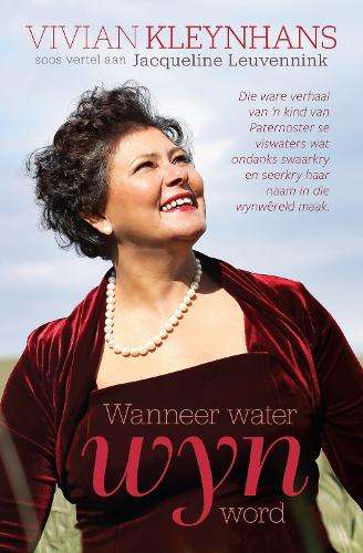 Wanneer Water Wyn Word - Kleynhans, Vivian; Leuvennin