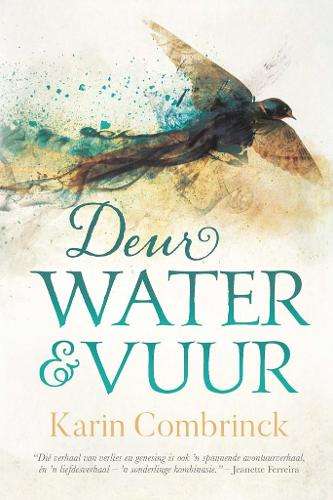 Deur water en vuur - Karin Combrinck