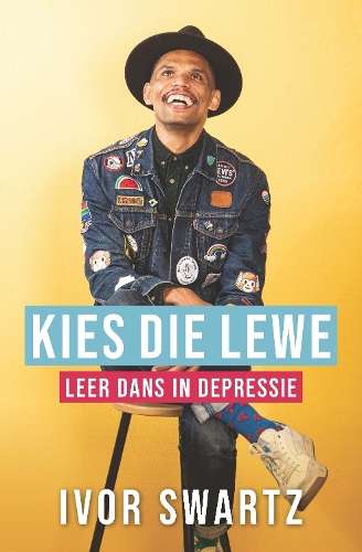 Kies die Lewe: Leer Dans in Depressie - Ivor Swartz