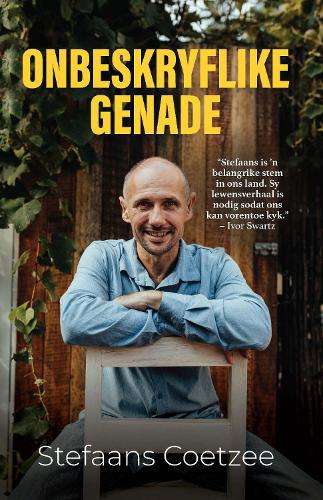 Onbeskryflike Genade - Stefaans Coetzee