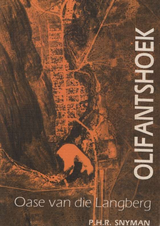 Olifantshoek: oase van die Langeberg. Second-hand SECONDHAND - PHR Snyman
