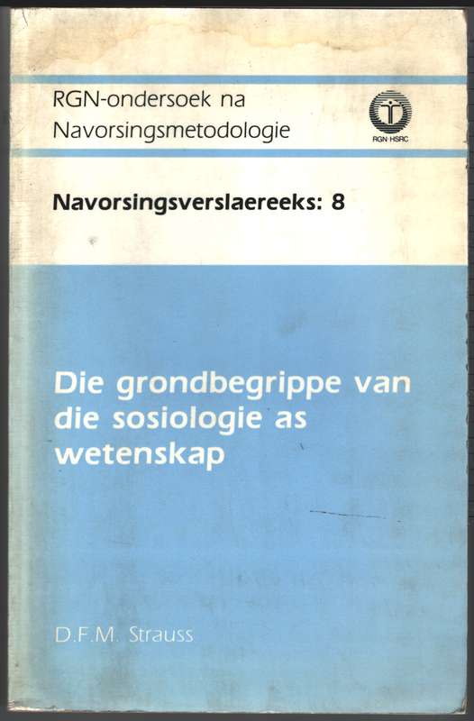 GRONDBEGRIPPE VAN DIE SOSIOLOGIE AS WETE SECONDHAND - STRAUSS,D