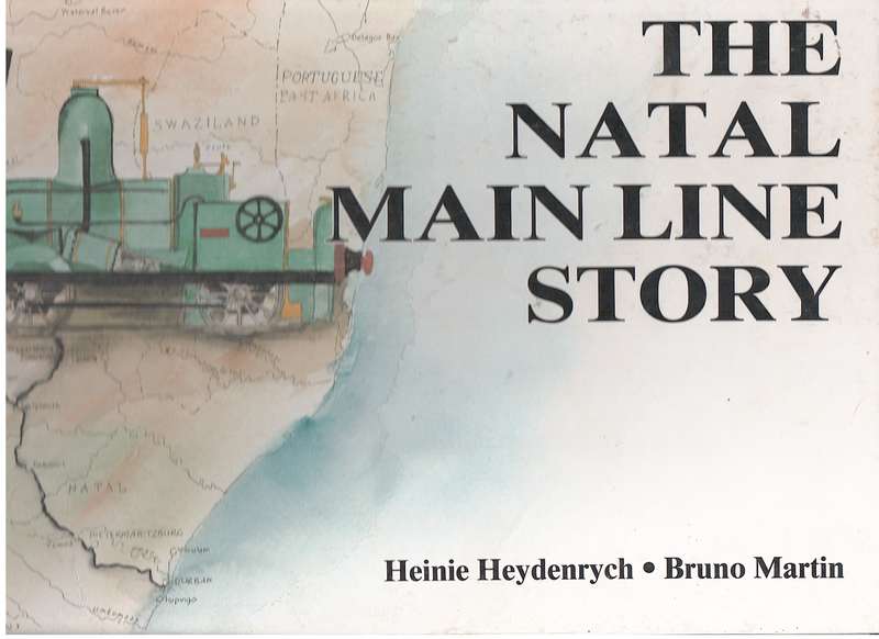 NATAL MAIN LINE STORY RAILWAY HIST SECONDHAND - HEYDENRYCH,H