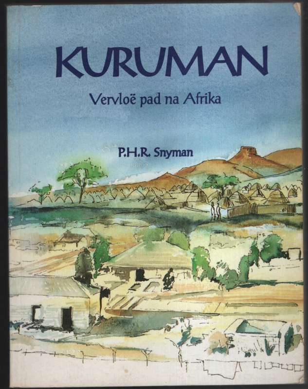 KURUMAN VERVLOE PAD NA AFRIKA SECONDHAND - SNYMAN,PHR