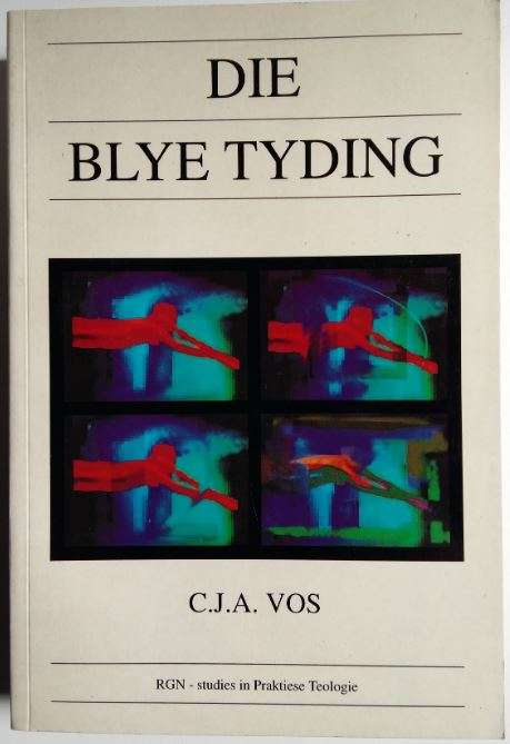 Die Blye Tyding: Homiletiek Uit 'n Hermeneuties-kommunikatiewe Persp - VOS,C