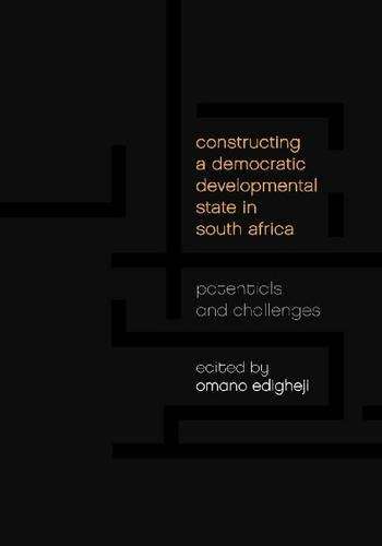 Constructing a Democratic Developmental State in South Africa - EDIGHEJI,O