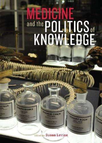Medicine and the politics of knowledge - LEVINE,S
