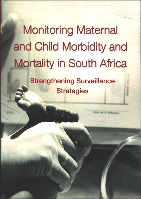 Monitoring Maternal and Child Morbidity and Mortality in South Afric - TX Maluleke