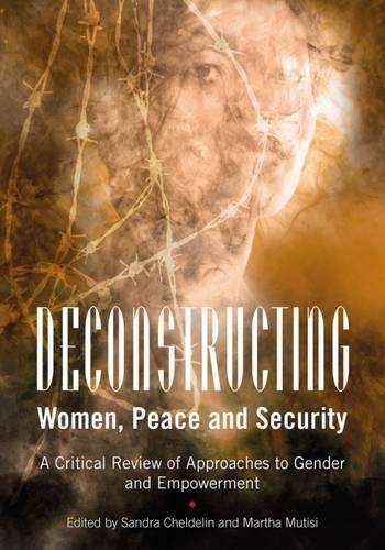 Deconstructing women peace and security - Sandra Cheldelin